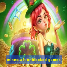 minecraft unblocked games